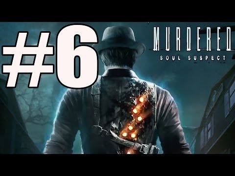Murdered Soul Suspect Walkthrough Part 6 No Commentary