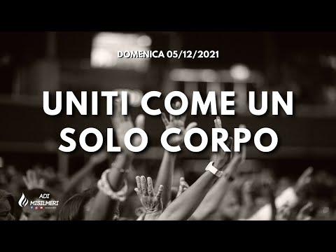 "Uniti come un solo Corpo" - Culto Domenica 05/12/21 || ADI Belmonte Mezzagno