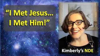 Kimberly Meets Jesus In Her NDE (Near Death Experience)