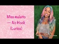 Mulatto — No Hook (Lyrics) #mulatto