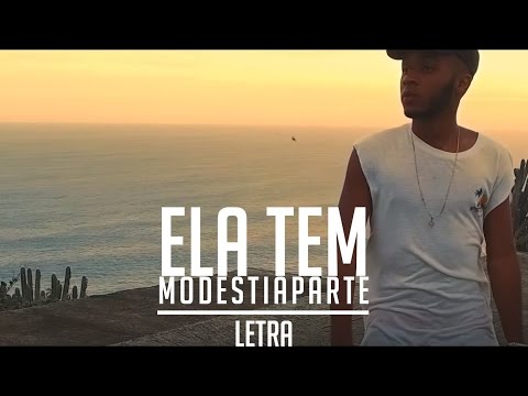 (LETRA) Ela Tem - Modestiaparte (Prod  Kizzy)