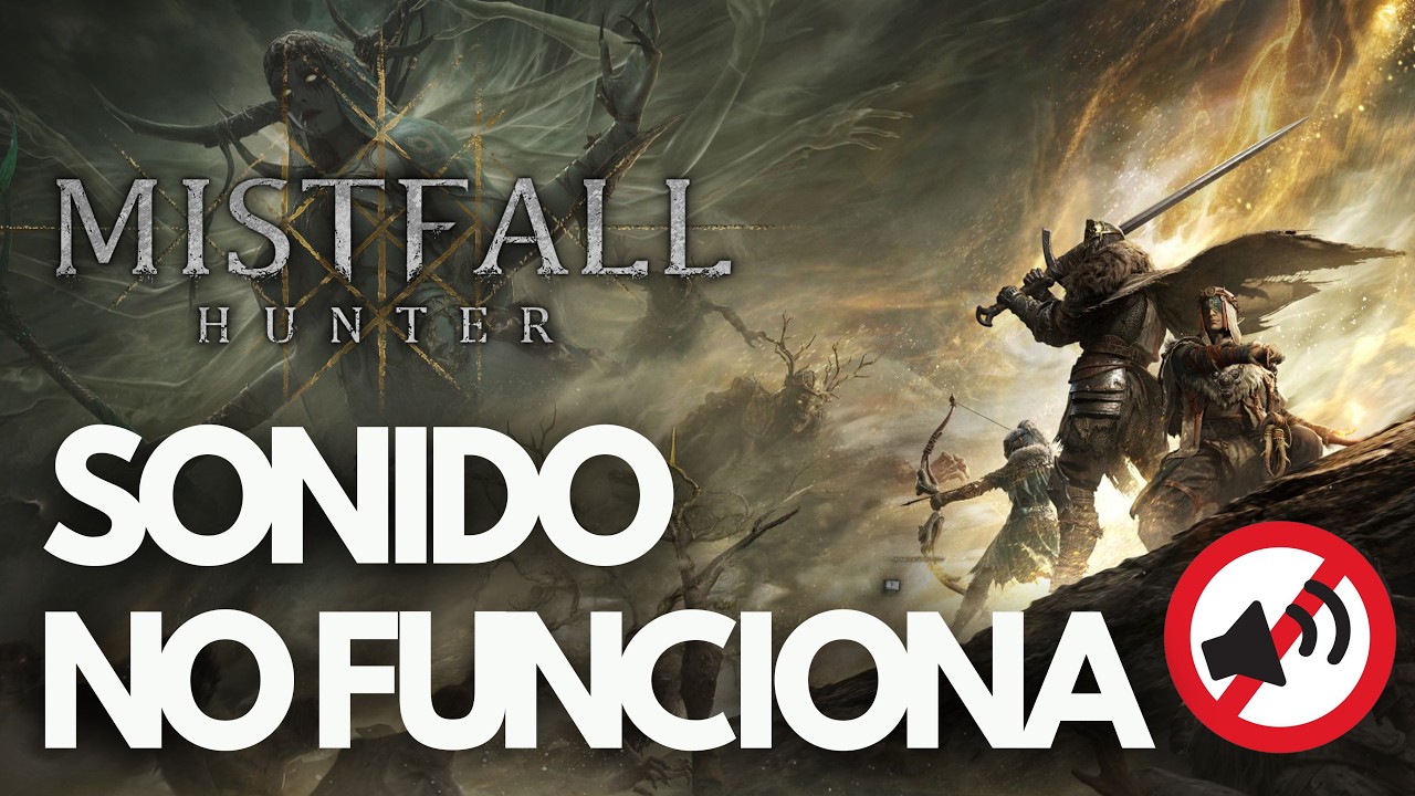 Mistfall Hunter Sonido No Funciona el Sonido, Audio Cortado, Lag SOLUCIÓN✅