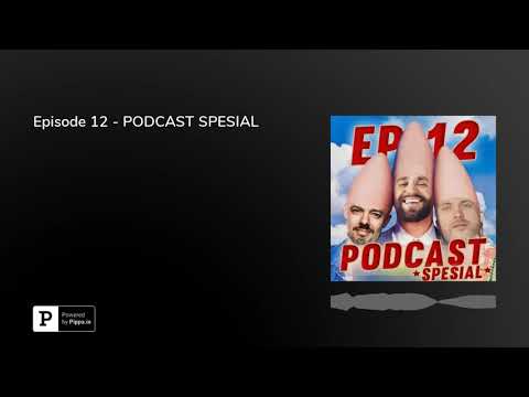 Episode 12 - PODCAST SPESIAL