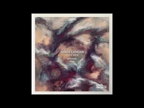 Serge Landar Come Back KIWAMU Remix