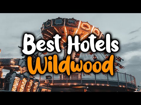 Best Hotels In Wildwood, New Jersey - For Families, Couples, Work Trips, Luxury & Budget