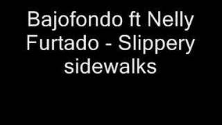 Bajofondo ft Nelly furtado - Slippery sidewalks