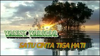 Download lagu VANNY VABIOLA - SATU CINTA TIGA HATI   COVER  (VIDEO, LIRIK 2020) mp3