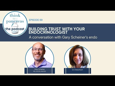 Building Trust with Your Endocrinologist.  A conversation with Gary Scheiner’s endo