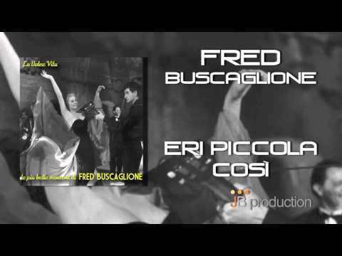 Fred Buscaglione - Eri Piccola Così