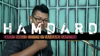 Download lagu HUMDARD arijit singh cover by bambang saputra mp4... mp3