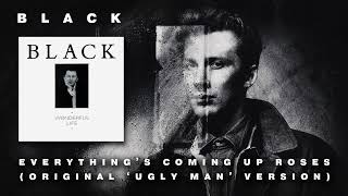 Black - Everything&#39;s Coming Up Roses (Original &quot;Ugly Man&quot; Version) [1986, RARE!]
