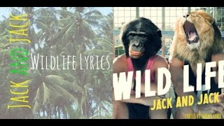 Jack and Jack - Wild Life Lyrics