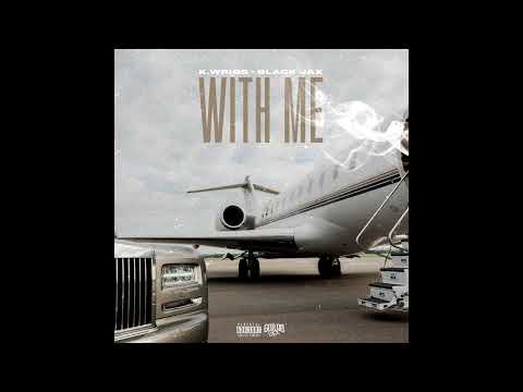 K. Wrigs - With Me (feat. Black Jax)