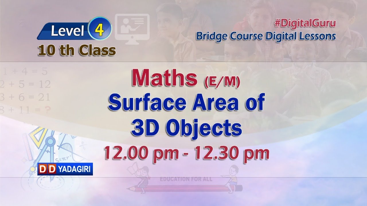 (Level-4) 10th Maths (E/M) || Surface Area Of 3D Objects || School || July 26, 2021