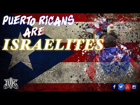#IUIC | Puerto Ricans Are Israelites
