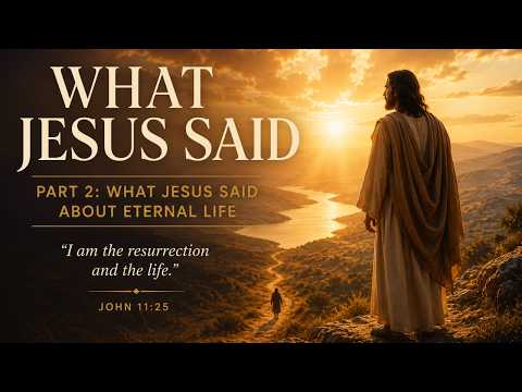 What Did Jesus Say About Eternal Life? It's More Personal Than You Think