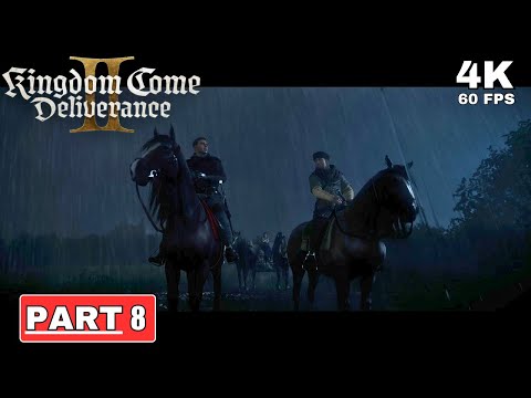 KINGDOM COME: DELIVERANCE II Gameplay Walkthrough Part 8 [4K 60FPS PC ULTRA] - No Commentary