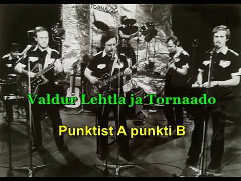 Valdur Lehtla ja Tornaado - Punktist A punkti B