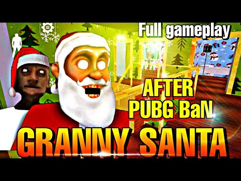 AFTER PUBG BAN | GRANNY SANTA FULL GAMEPLAY - YouTube