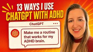 13 Ways ChatGPT Helped Me Organize My ADHD Life & Business