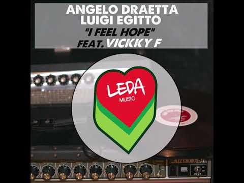 I Feel Hope -  Angelo Draetta & Luigi Egitto feat  Vickky F