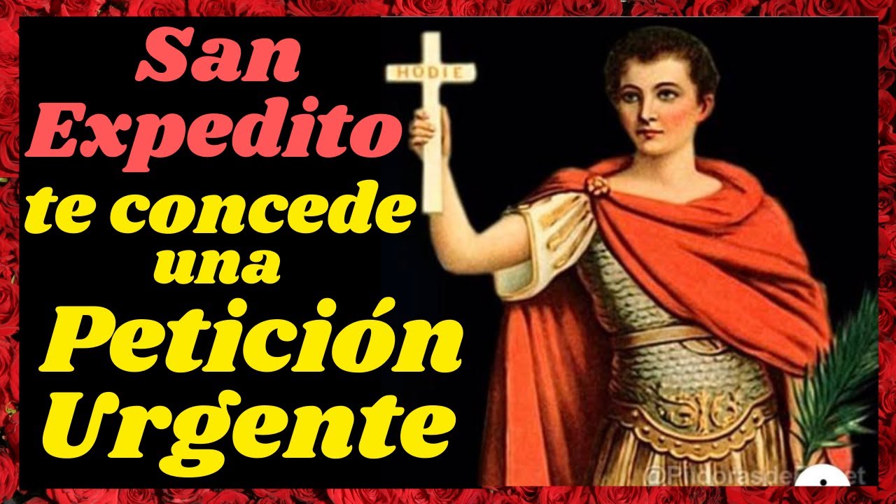 🙏ORACIÓN a SAN EXPEDITO para CAUSAS URGENTES🙏