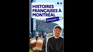 Histoires françaises à Montréal (épisode 1)