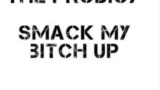 Prodigy Smack my bi*ch up Prodigy Smack my bi*ch up