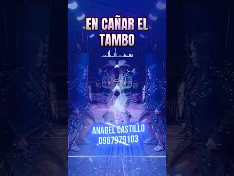 Evento en Cañar el Tambo, con Delfín Quishpe Anabel Castillo La Muñequita de la Animación en vivo 🎤🎧