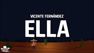 Vicente Fernández - Ella (Letra/Lyrics)