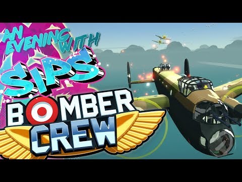 Bomber Crew - An Evening With Sips