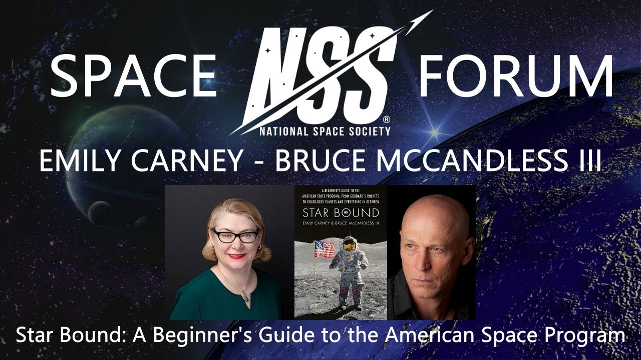 NSS Space Forum - Star Bound with Emily Carney and Bruce McCandless III