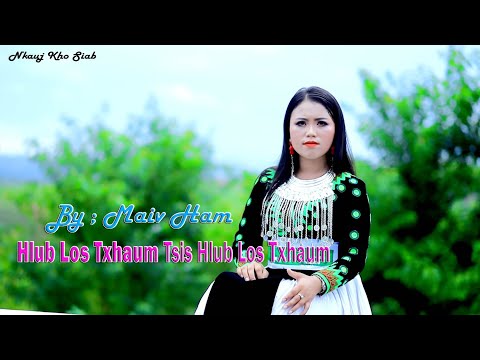 kuv ua dab tsi los txhaum koj tag by Maiv Ham nkauj tawm tshiab 2022-23