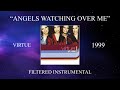 Virtue - Angels Watching Over Me (Filtered Instrumental)