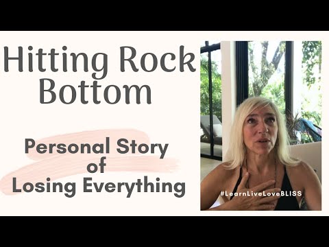 Hitting Rock Bottom:  PERSONAL STORY OF LOSING EVERYTHING