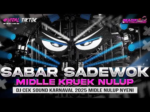 DJ SABAR SADEWOK VIRAL - MIDDLE NROTOK NULUP - DJ PARTY BASS BLAYER BEDIL CEK SOUND HOREG KARNAVAL