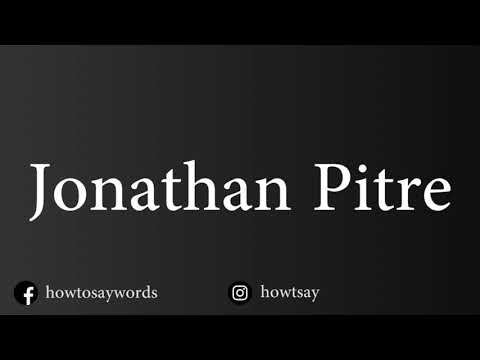 How To Pronounce Jonathan Pitre