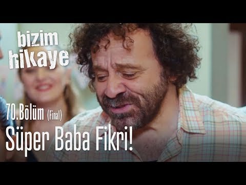 Süper baba Fikri - Bizim Hikaye 70. Bölüm (Final)