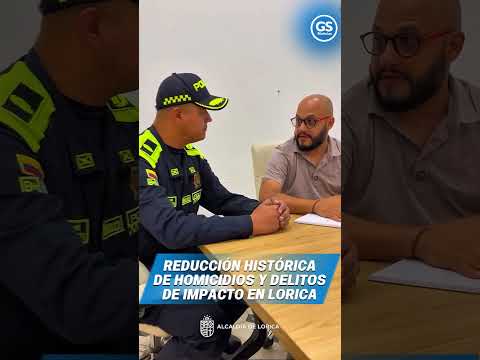 Reducción histórica de homicidios y delitos de impacto en Lorica