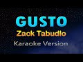 GUSTO - Zack Tabudlo ft. Al James (KARAOKE)