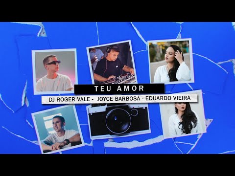 Teu amor - DJ Roger Vale, Joyce Barbosa e Eduardo Vieira