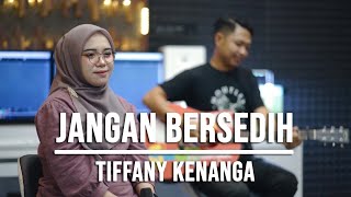Download lagu JANGAN BERSEDIH - TIFFANY KENANGA (LIVE COVER INDAH YASTAMI) mp3