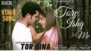Tore Ishq Me - Video Song  Tor Bina  Nagpuri Film 