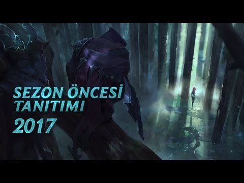 2017 Sezon Öncesi Tanıtımı | Oynanış - League of Legends