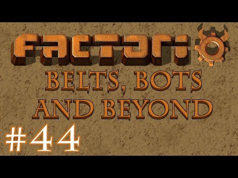 Factorio - Belts, Bots and Beyond: Part 44 Getting the new copper mine up and running