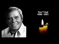 TOM T HALL - R.I.P - TRIBUTE TO THE SINGER SONGWRITER WHO HAS DIED AGED 85