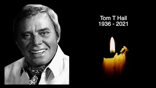 TOM T HALL - R.I.P - TRIBUTE TO THE SINGER SONGWRITER WHO HAS DIED AGED 85