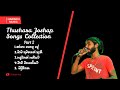 Thushara Joshap තුෂාර ජෝෂප් Songs Collection Sinhala Songs Collection Part 2
