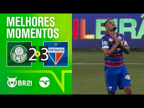 PALMEIRAS 2 X 3 FORTALEZA - MELHORES MOMENTOS | BRASILEIRÃO 2021