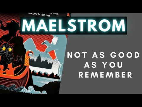 Maelstrom Isn't as Good As You Remember